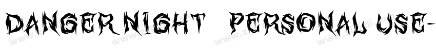 Danger Night   Personal Use字体转换